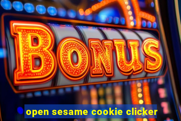 open sesame cookie clicker