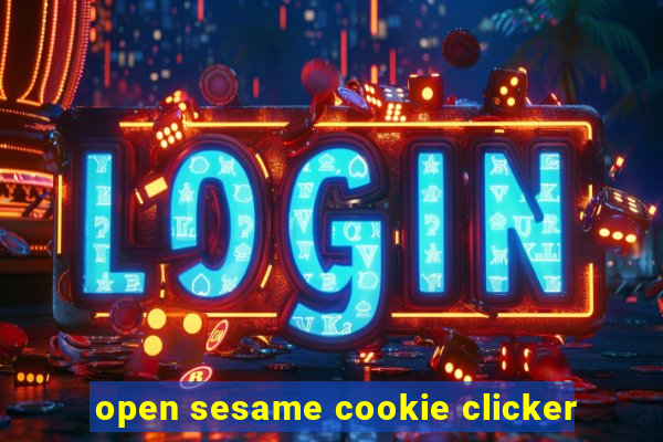 open sesame cookie clicker