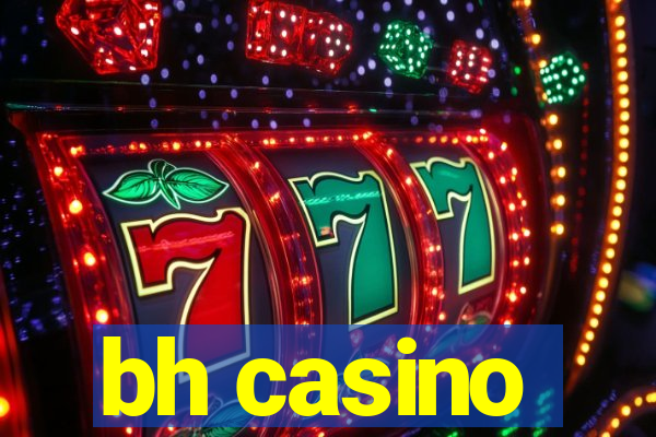 bh casino