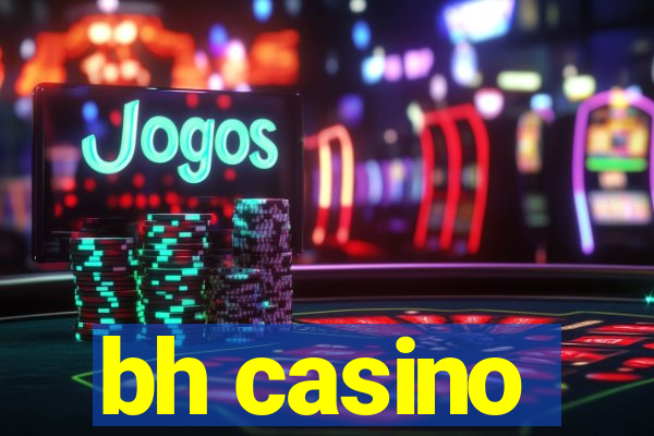 bh casino