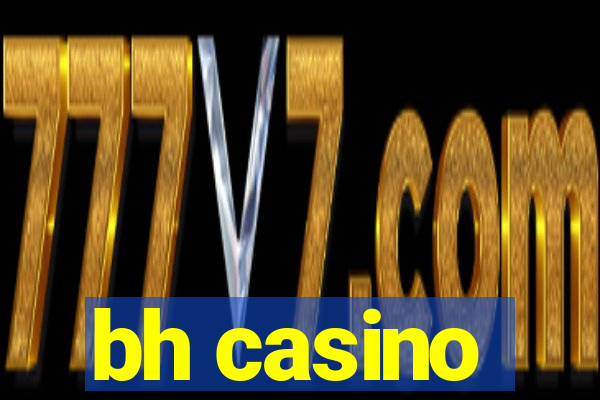 bh casino