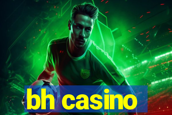 bh casino