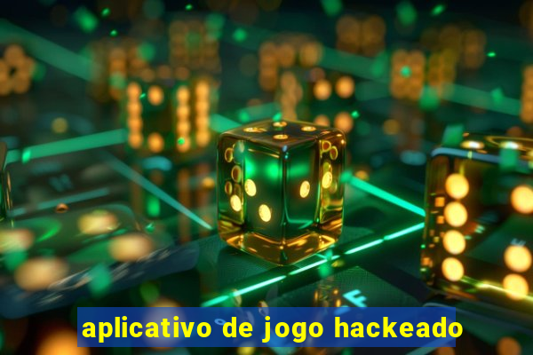 aplicativo de jogo hackeado