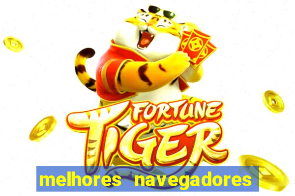 melhores navegadores para jogos