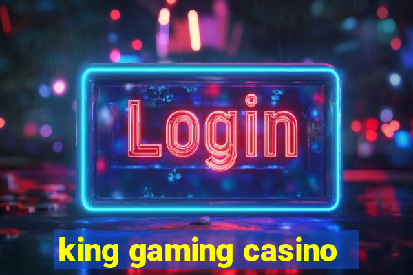 king gaming casino