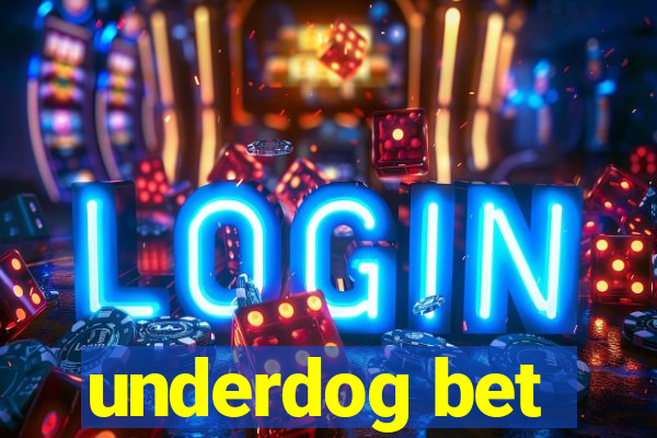 underdog bet