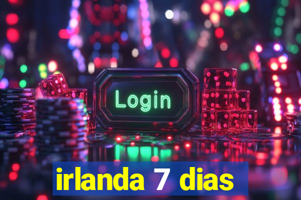 irlanda 7 dias