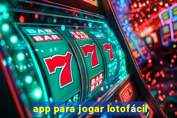 app para jogar lotofácil