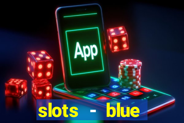 slots - blue diamond casino