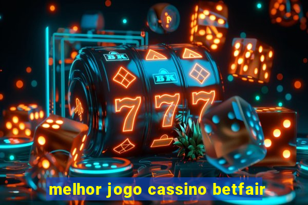 melhor jogo cassino betfair