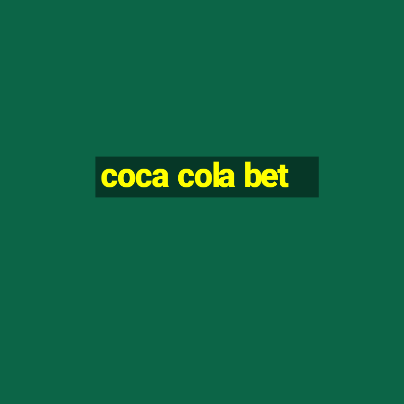 coca cola bet