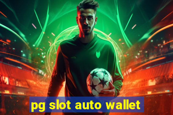 pg slot auto wallet