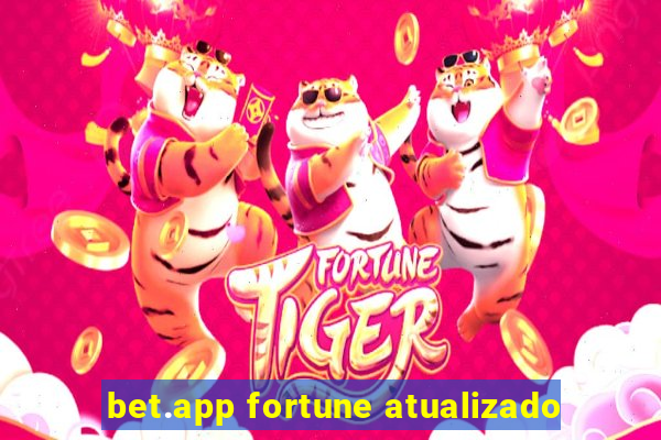 bet.app fortune atualizado