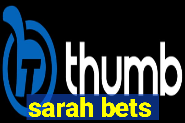 sarah bets