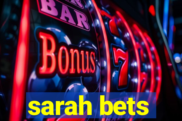 sarah bets