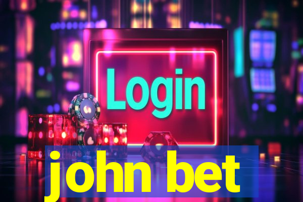 john bet