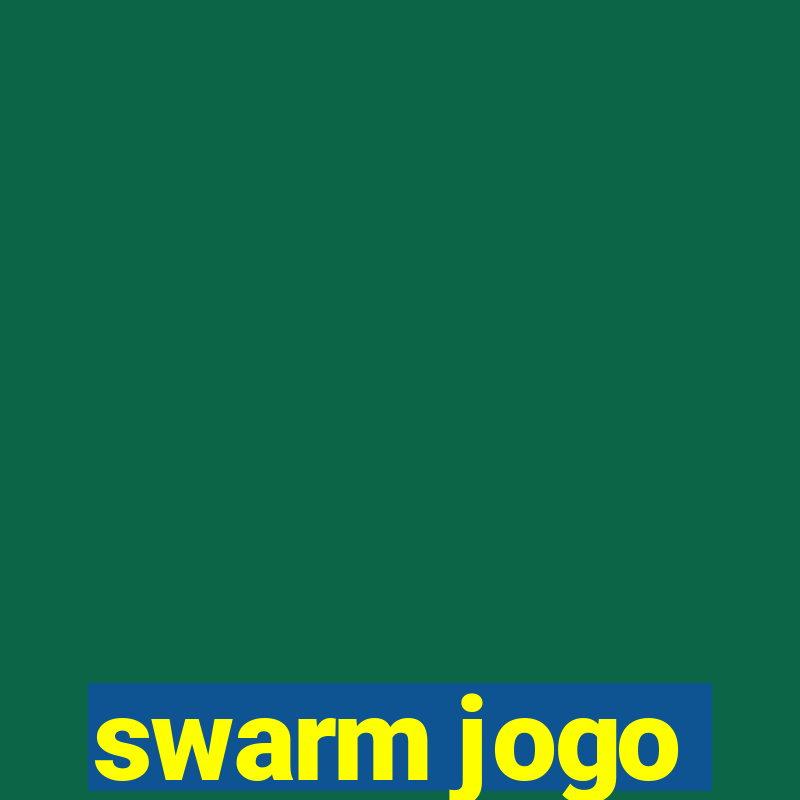 swarm jogo