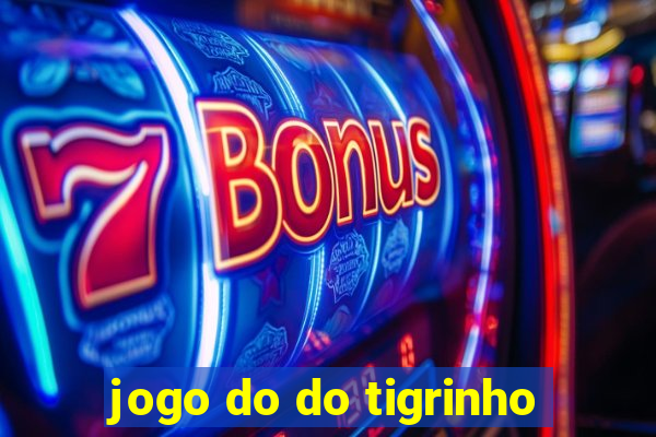 jogo do do tigrinho