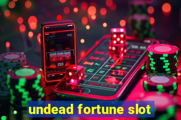 undead fortune slot