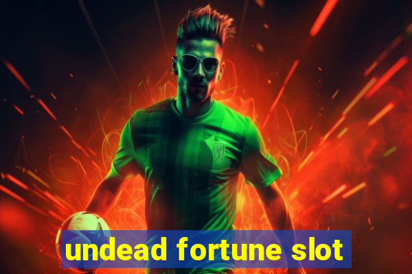 undead fortune slot