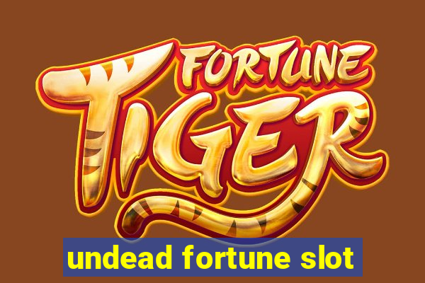 undead fortune slot