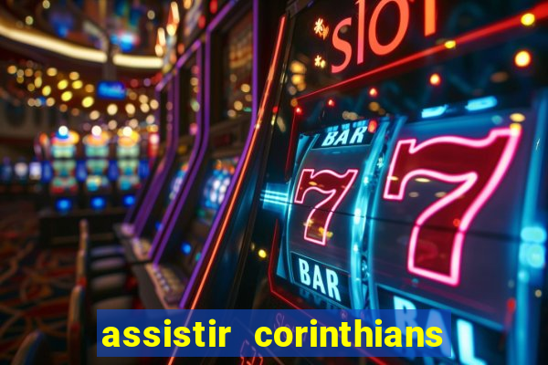 assistir corinthians multi canais