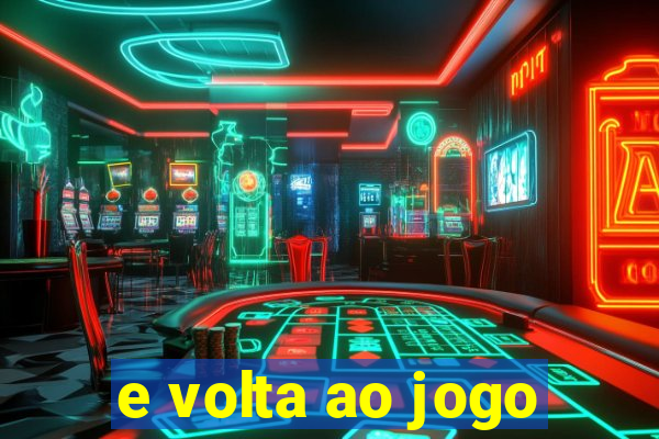 e volta ao jogo