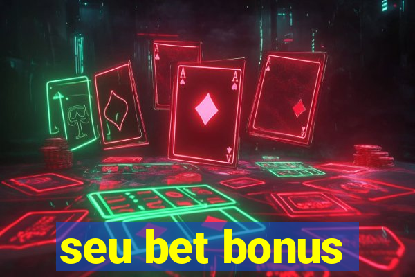 seu bet bonus