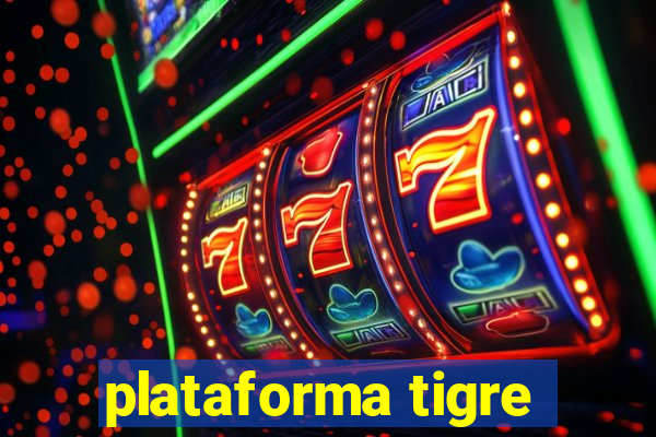 plataforma tigre