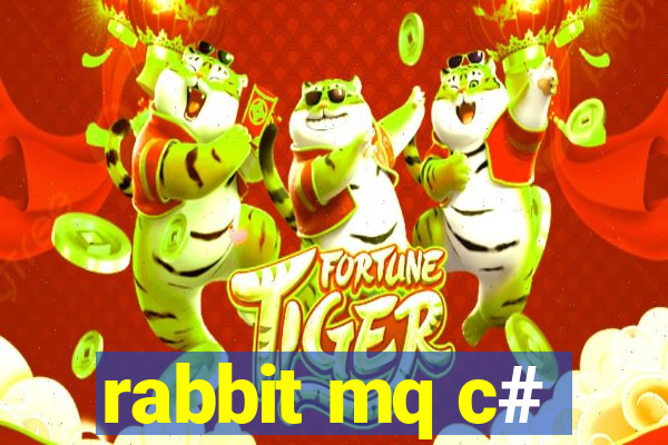 rabbit mq c#