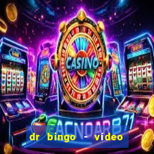 dr bingo - vídeo bingo grátis