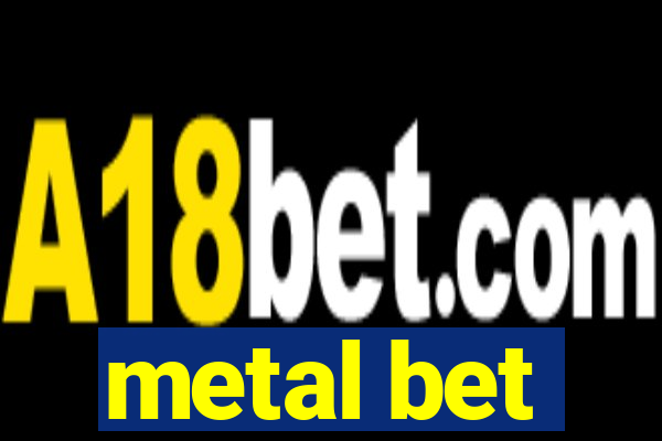 metal bet