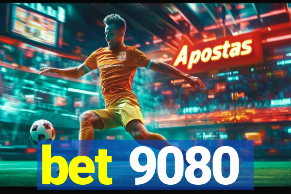 bet 9080