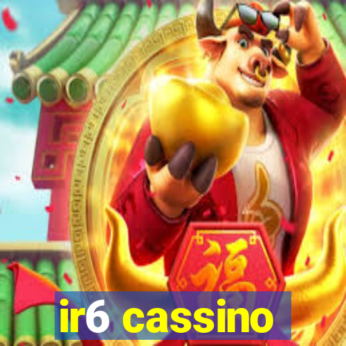 ir6 cassino