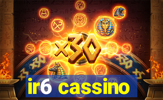 ir6 cassino