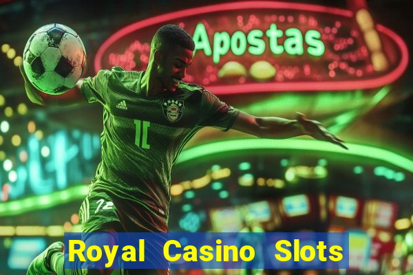 Royal Casino Slots - Huge Wins