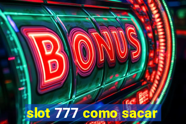 slot 777 como sacar