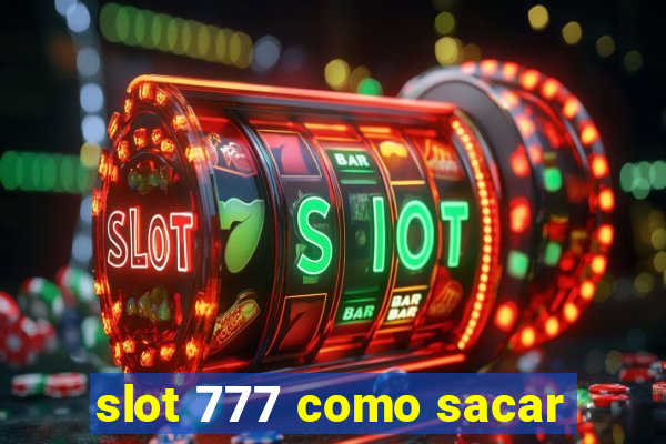 slot 777 como sacar