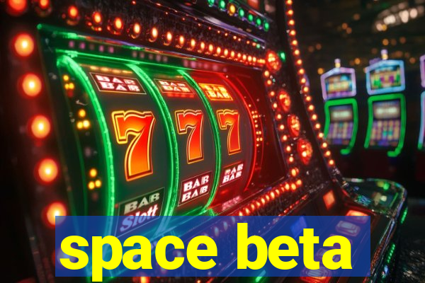 space beta