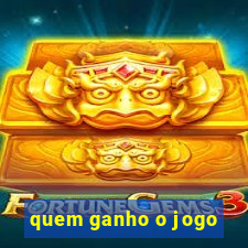 quem ganho o jogo