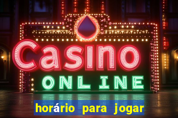 horário para jogar fortune tiger