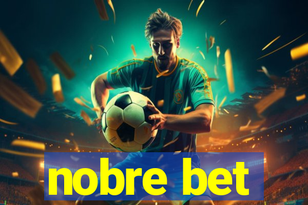 nobre bet