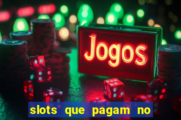 slots que pagam no cadastro sem depósito