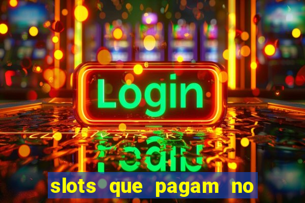 slots que pagam no cadastro sem depósito