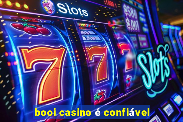 booi casino é confiável