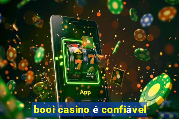 booi casino é confiável