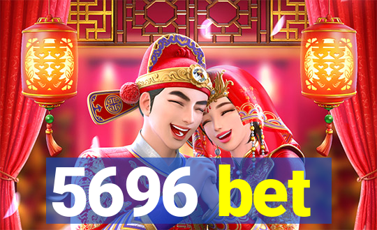 5696 bet