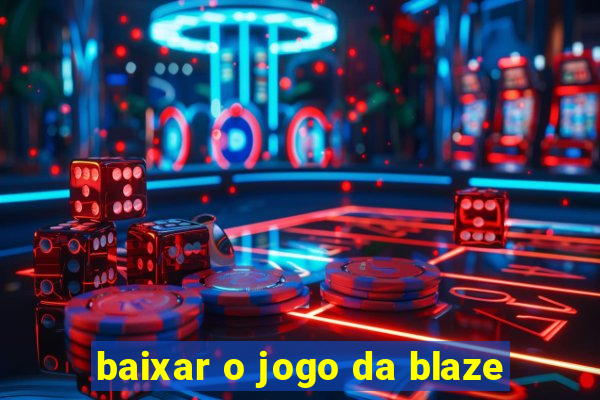 baixar o jogo da blaze