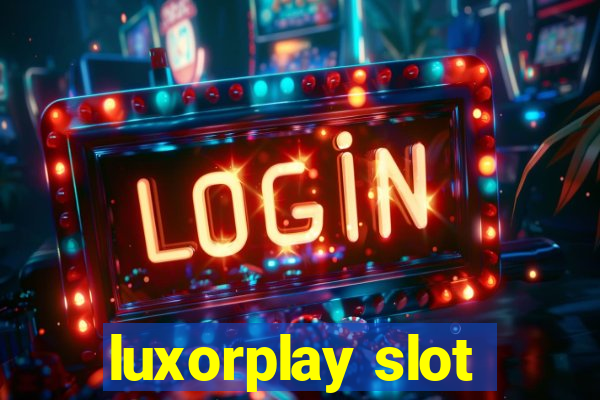 luxorplay slot