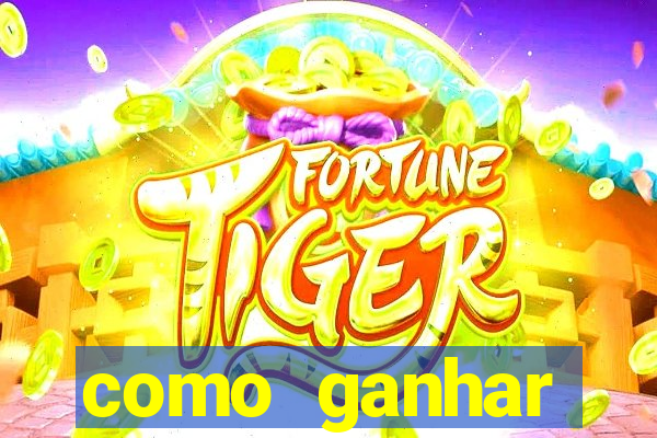 como ganhar dinheiro com fortune tiger